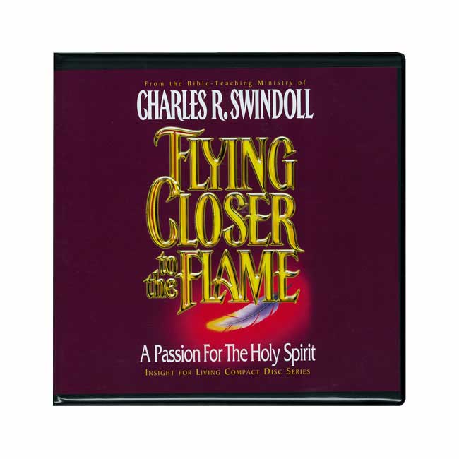 FLYING CLOSER TO THE FLAME: A Passion for the Holy Spirit, CD Series
