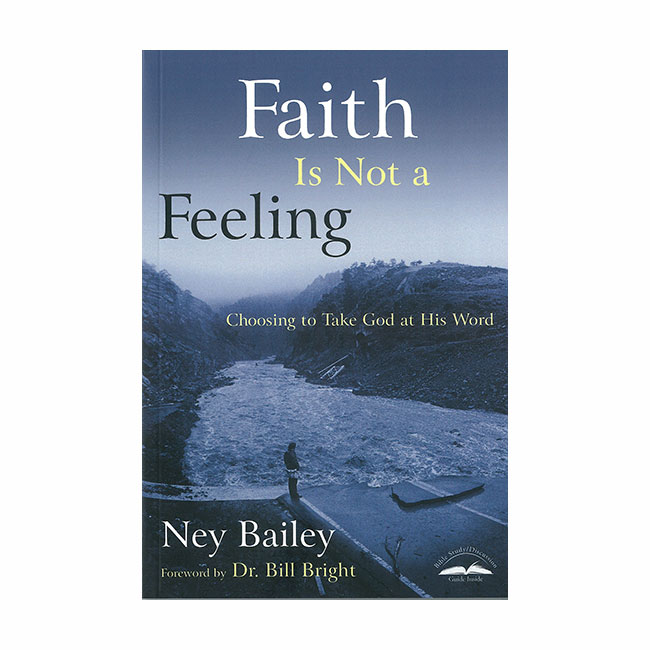 FAITH IS NOT A FEELING by Ney Bailey
