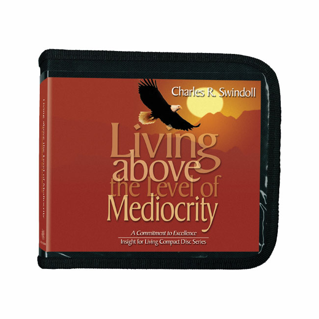 LIVING ABOVE THE LEVEL OF MEDIOCRITY: A Commitment to Excellence, CD Series