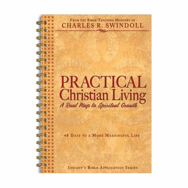 PRACTICAL CHRISTIAN LIVING: A Road Map to Spiritual Growth - Insight's Bible Application Series