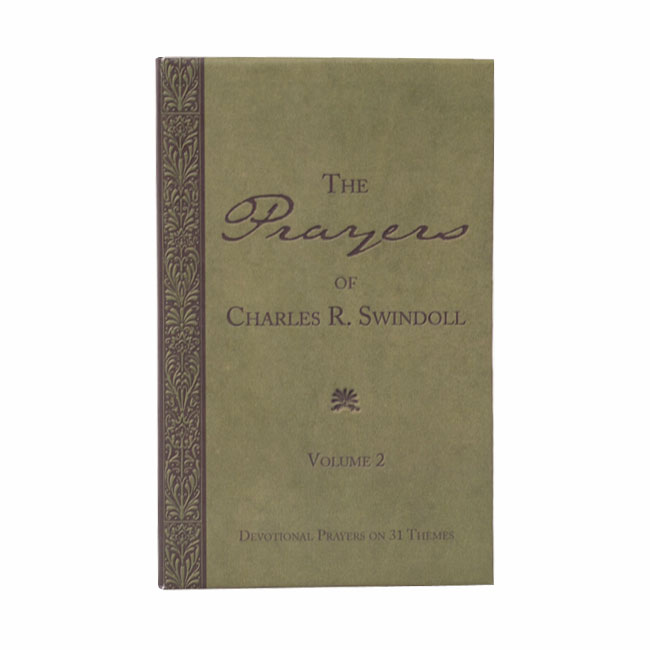 THE PRAYERS OF CHARLES R. SWINDOLL, VOLUME 2: Devotional Prayers on 31 Themes, hardback book