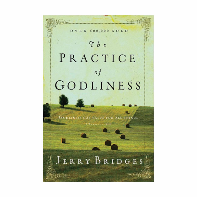 THE PRACTICE OF GODLINESS by Jerry Bridges, paperback book