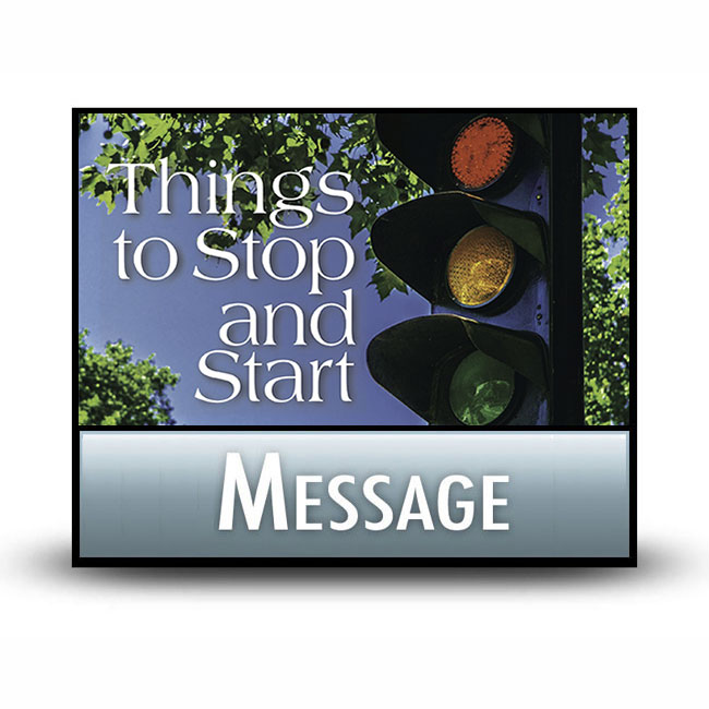 Message: Things to Stop and Start