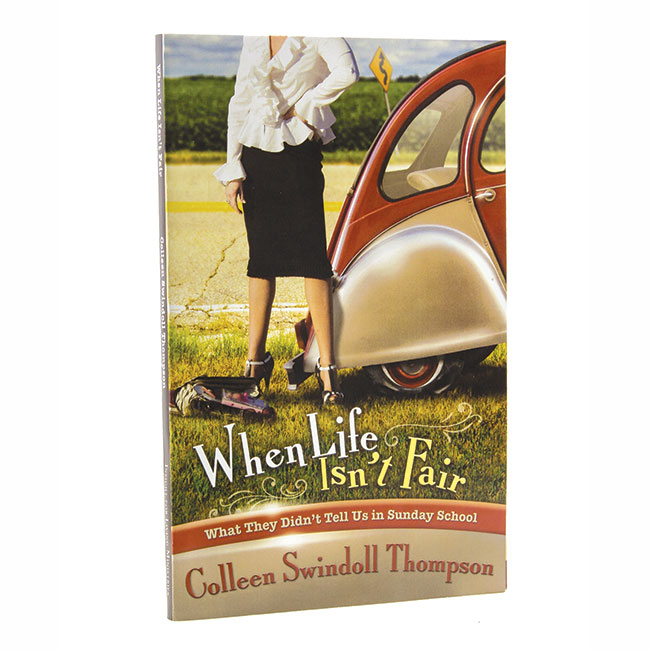 WHEN LIFE ISN'T FAIR: What They Didn't Tell Us in Sunday School