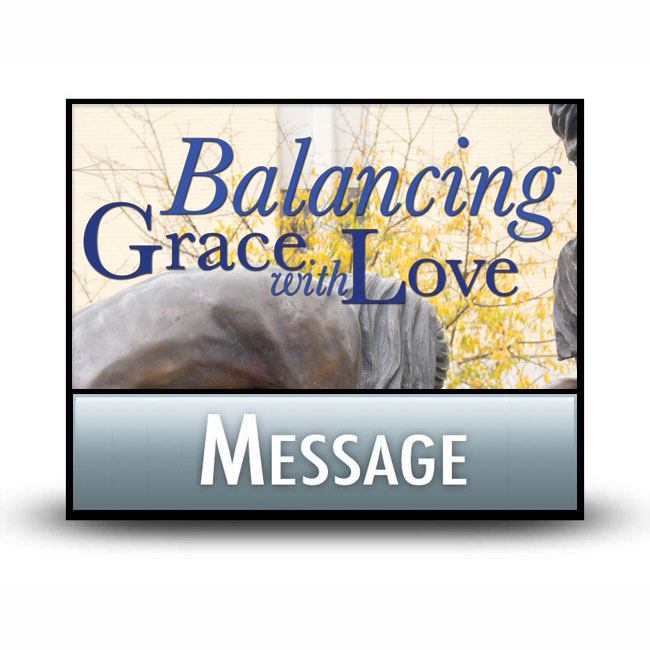 Balancing Grace with Love message