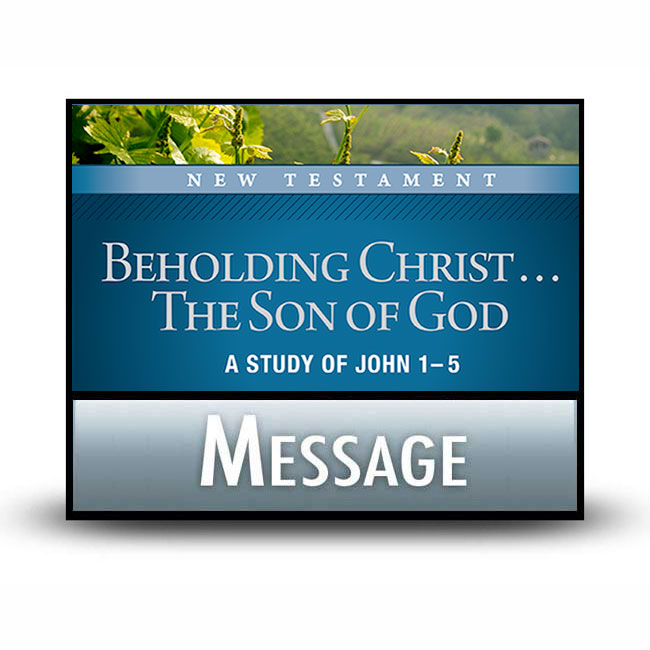Beholding Christ . . . The Son of God message