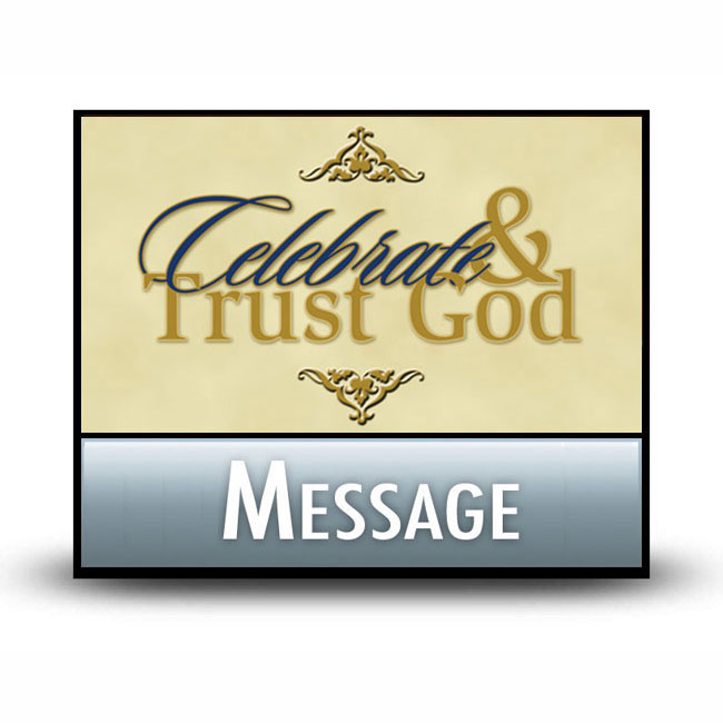 Celebrate and Trust God message