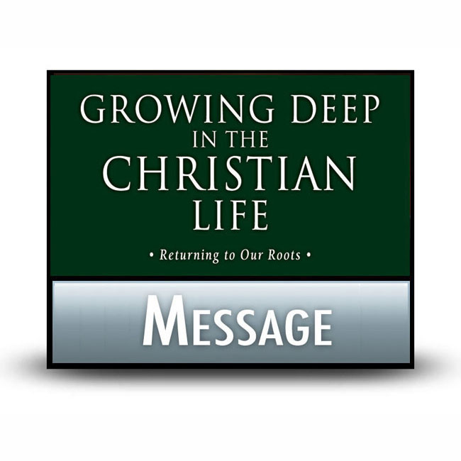 Growing Deep in the Christian Life message