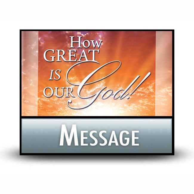 How Great is Our God! message