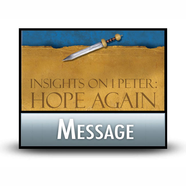 Insights on 1 Peter: Hope Again message