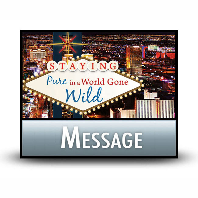 Staying Pure in a World Gone Wild message